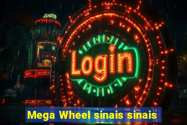 Mega Wheel sinais sinais